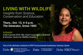 Headshot of Krithi Karantha. Text: Living with Wildlife - Insights from Science, Conservation, and Education. Thurs. Oct. 13, 4-5 p.m. The Generator, Gross 100c. Speaker: Krithi Karanth PhD '08, Chief Conservation Scientist & Director, Centre for Wildlife Studies. Part of Nicholas Institute and UPEP Environmental Institutions Seminar Series. Logos for Nicholas Institute, Nicholas School, Sanford School.